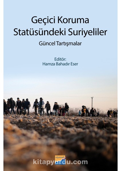 Geçici Koruma Statüsündeki Suriyeliler Güncel Tartışmalar