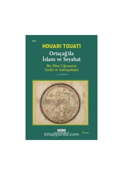 Ortaçağda Islam ve Seyahat : Bir Alim Uğraşının Tarihi ve Antropolojisi