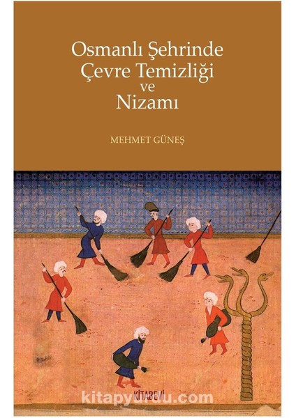 Osmanlı Şehrinde Çevre Temizliği ve Nizamı