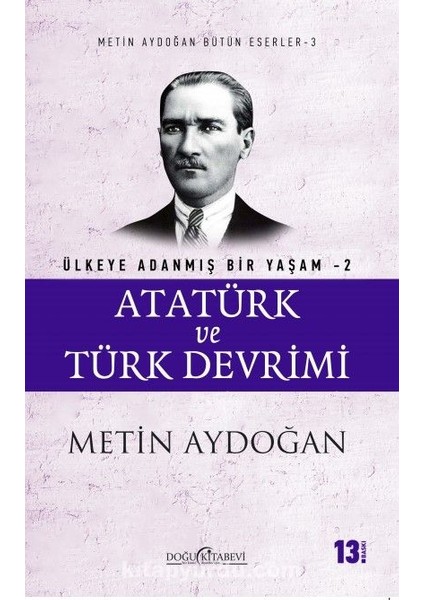 Atatürk ve Türk Devrimi / Ülkeye Adanmış Bir Yaşam 2