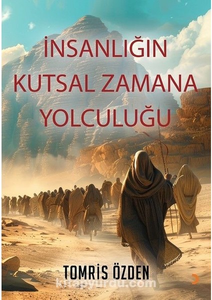 Insanlığın Kutsal Zamana Yolculuğu