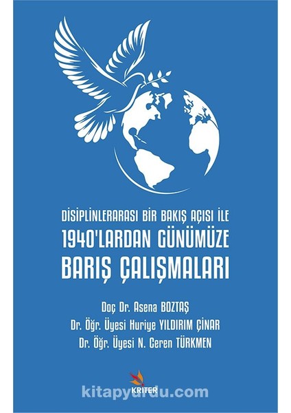 Disiplinlerarası Bir Bakış Açısı Ile 1940’LARDAN Günümüze Barış Çalışmaları
