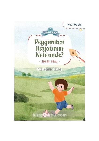 Peygamber Hayatımın Neresinde? / Huzme Kitaplığı 2
