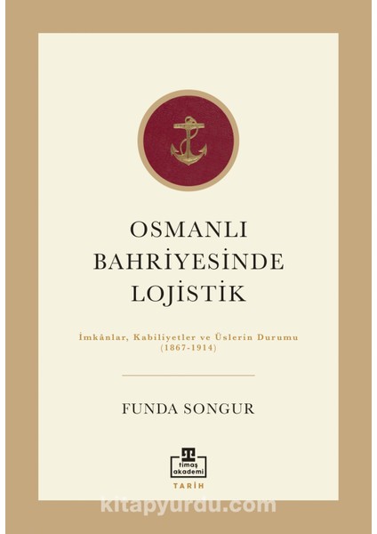 Osmanlı Bahriyesinde Lojistik Imkanlar, Kabiliyetler ve Üslerin Durumu (1867-1914)