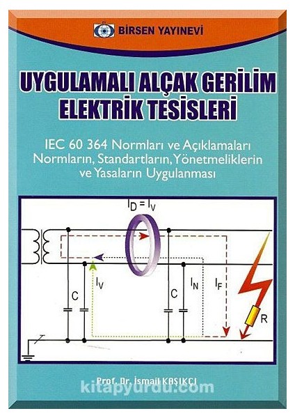 Uygulamalı Alçak Gerilim Elektrik Tesisleri Iec 60 364 Normları ve Açıklamaları Normaların, Standartların, Yönetmeliklerin ve Yasaların Uygulanması