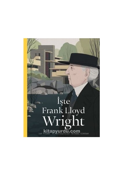 Işte Frank Lloyd Wright