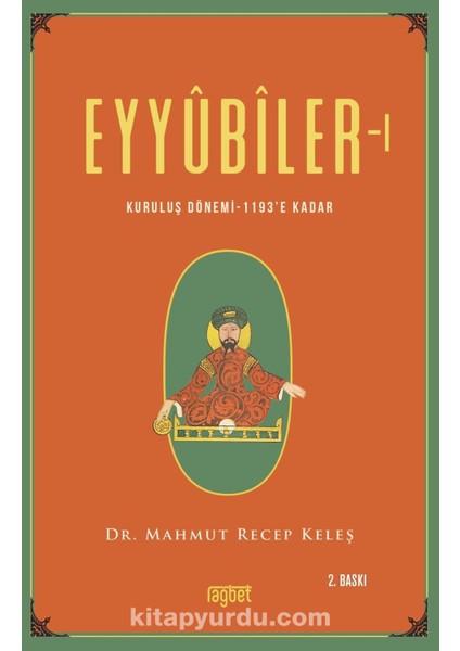 Eyyubiler 1 Kuruluş Dönemi 1193’E Kadar