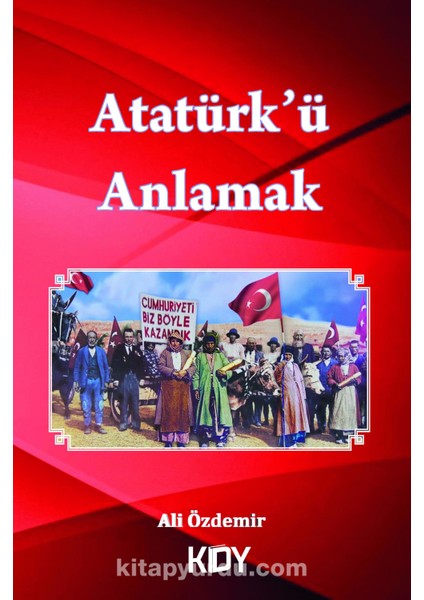 Atatürk'ü Anlamak