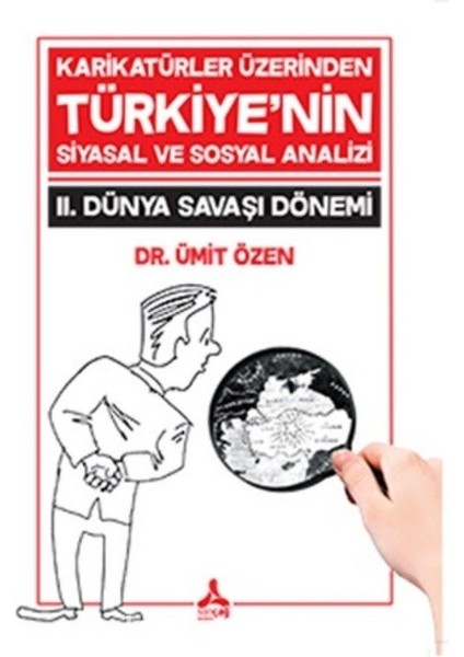 Karikatürler Üzerinden Türkiye'nin Siyasal ve Sosyal Analizi 2. Dünya Savaşı Dönemi