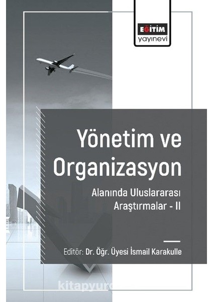 Yönetim ve Organizasyon Alanında Araştırmalar Iı