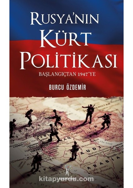 Rusya'nın Kürt Politikası Başlangıçtan 1947'YE