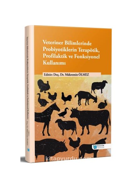 Veteriner Bilimlerinde Probiyotiklerin Terapötik, Profilaktik ve Fonksiyonel Kullanımı