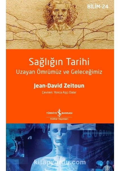 Sağlığın Tarihi Uzayan Ömrümüz ve Geleceğimiz