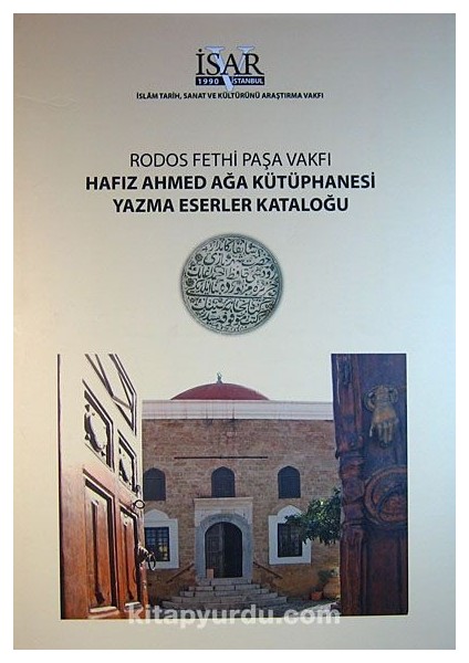 Rodos Fethi Paşa Vakfı Hafız Ahmed Ağa Kütüphanesi Yazma Eserler Kataloğu