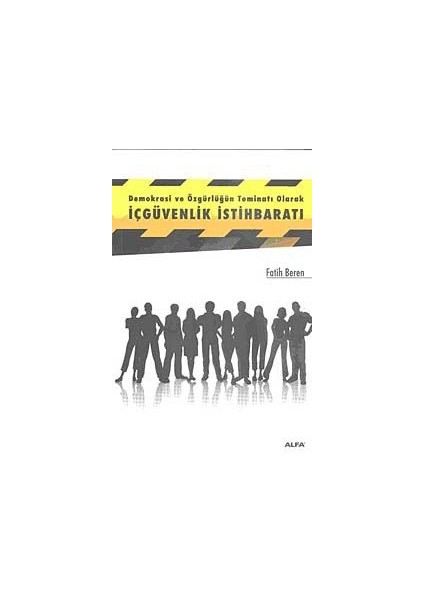 Demokrasi ve Özgürlüğün Teminatı Olarak Içgüvenlik Istihbaratı