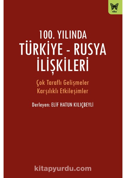 100. Yılında Türkiye-Rusya Ilişkileri