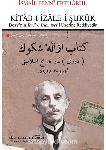 Kitab-I Izale-I Şukuk (Dozy’nin “tarih-I Islamiyet”i Üzerine Reddiyedir Şüpheleri Giderme Kitabı