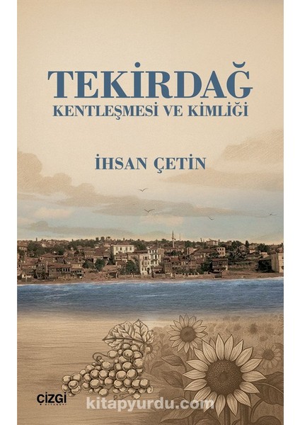 Tekirdağ Kentleşmesi ve Kimliği