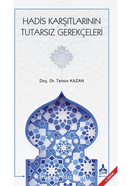 Hadis Karşıtlarının Tutarsız Gerekçeleri