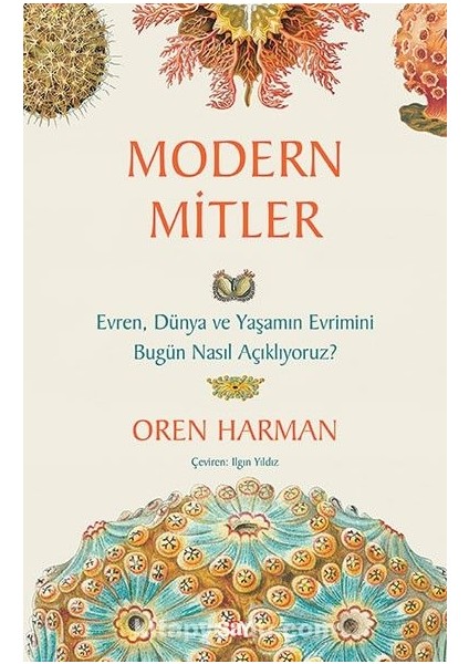 Modern Mitler Evren, Dünya ve Yaşamın Evrimini Bugün Nasıl Açıklıyoruz?