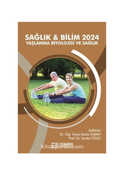 Sağlık - Bilim 2024: Yaşlanma Biyolojisi ve Sağlık