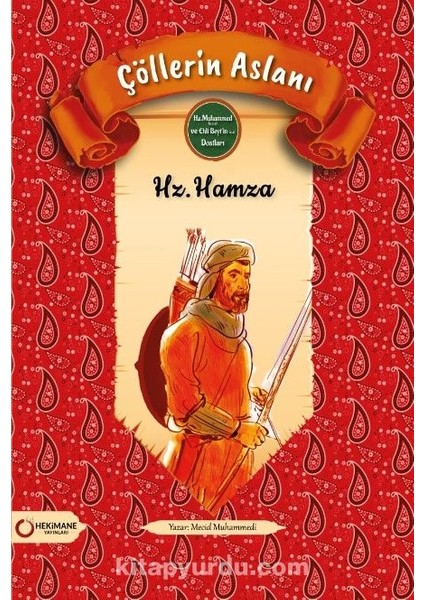 Çöllerin Aslanı Hz. Hamza