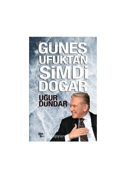 Güneş Ufuktan Şimdi Doğar