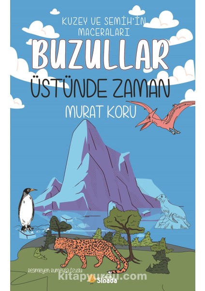 Buzullar Üstünde Zaman Kuzey ve Semih’in Maceraları