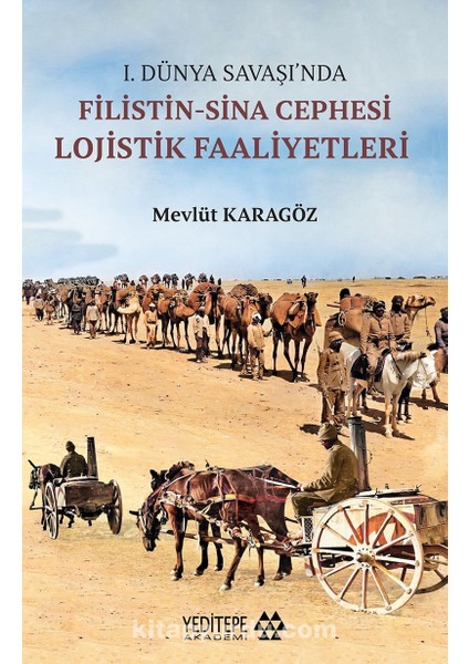 I. Dünya Savaşı’nda Filistin-Sina Cephesi Lojistik Faaliyetleri