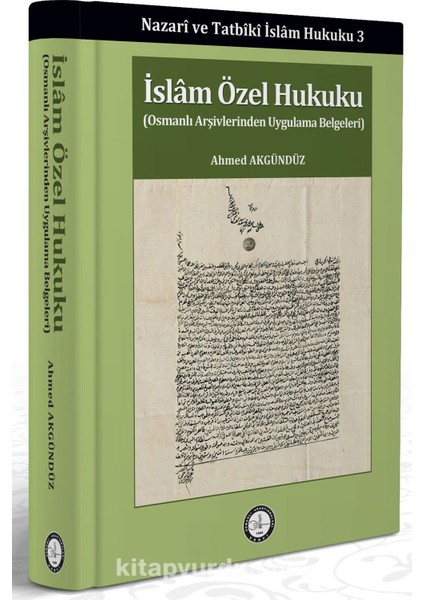 Islam Özel Hukuku / Nazarî ve Tatbikî Islam Hukuku 3