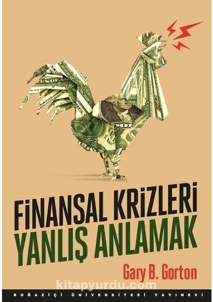 Finansal Krizleri Yanlış Anlamak Krizlerin Gelişini Neden Göremiyoruz ?