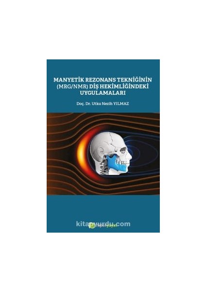 Manyetik Rezonans Tekniğinin (Mrg/nmr) Diş Hekimliğindeki Uygulamaları
