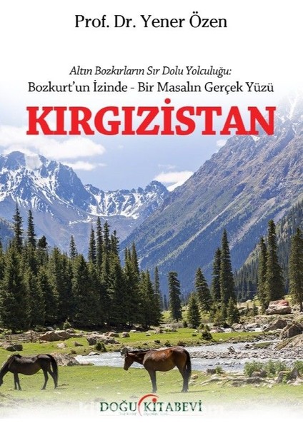Kırgızistan Altın Bozkırların Sır Dolu Yolculuğu: Bozkurt’un Izinde - Bir Masalın Gerçek Yüz