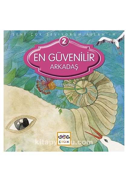 En Güvenilir Arkadaş / Seni Çok Seviyorum Allah'ım -2