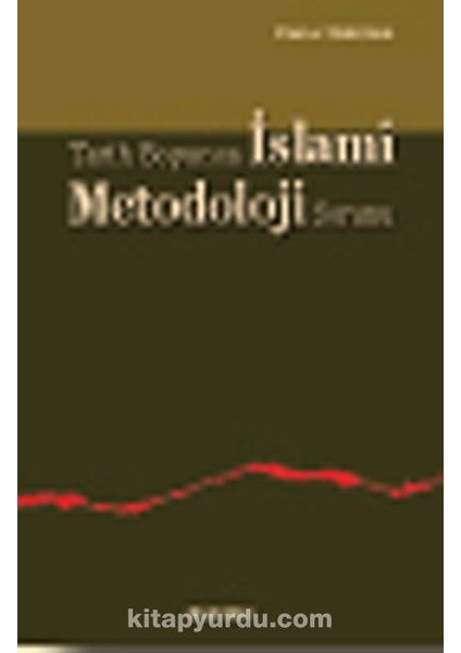 Tarih Boyunca Islami Metodoloji Sorunu