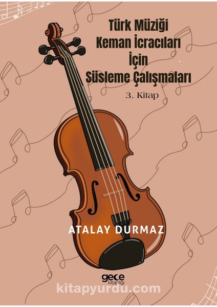 Türk Müziği Keman Icracıları Için Süsleme Çalışmaları 3. Kitap