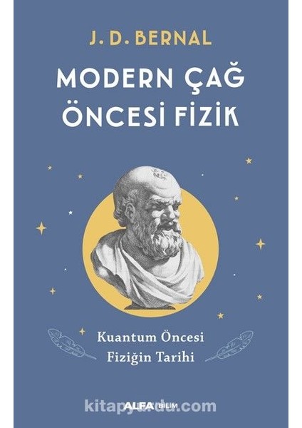 Modern Çağ Öncesi Fizik Kuantum Öncesi Fiziğin Tarihi