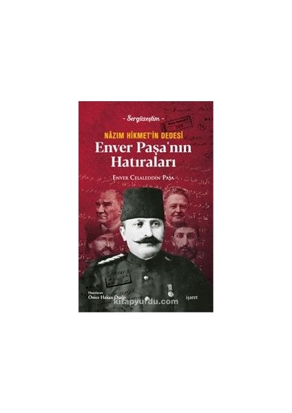 Nazım Hikmet’in Dedesi Enver Paşa’nın Hatıraları