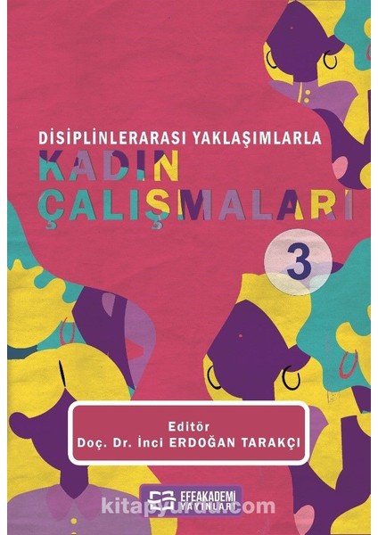 Disiplinlerarası Yaklaşımlarla Kadın Çalışmaları 3