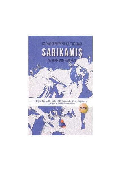Kafkas Cephesinin Kilit Noktası Sarıkamış ve Sarıkamış Harekatı