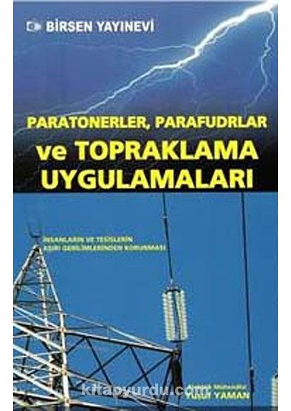 Paratonerler, Parafudlar ve Topraklama Uygulamaları Insanların ve Tesislerin Aşırı Gerilimlerinden Korunması