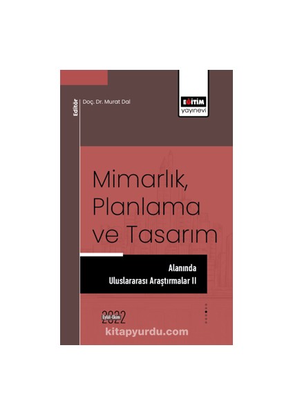 Mimarlık, Planlama ve Tasarım Alanında Uluslararası Araştırmalar Iı
