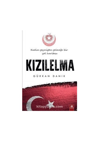 Kızılelma / Kadim Geçmişten Geleceğe Bir Yol Haritası