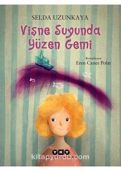 Vişne Suyunda Yüzen Gemi
