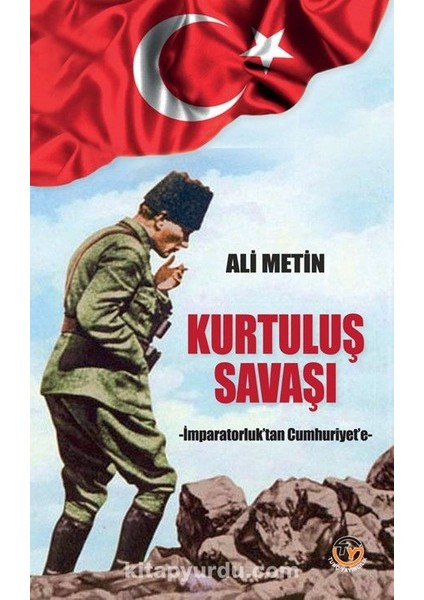 Kurtuluş Savaşı Imparatorluk’tan Cumhuriyet’e
