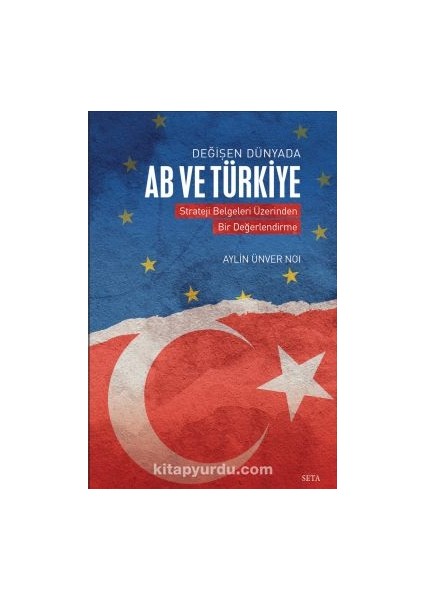 Değişen Dünyada Ab ve Türkiye Strateji Belgeleri Üzerinden Bir Değerlendirme