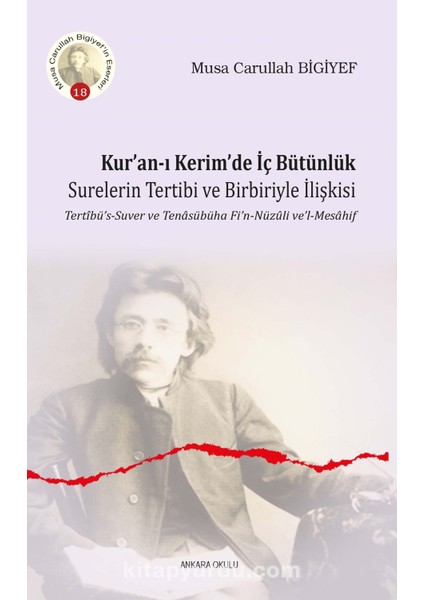 Kur’an-I Kerim’de Iç Bütünlük Surelerin Tertibi ve Birbiriyle Ilişkisi