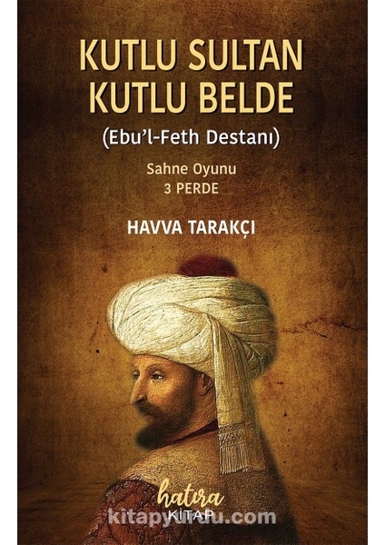 Kutlu Sultan Kutlu Belde (Ebu'l Feth Destanı)