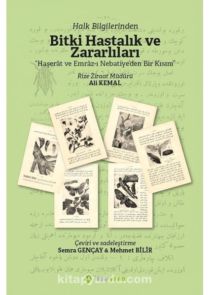 Halk Bilginlerinden Bitki Hastalık ve Zararlıları “haşerat ve Emraz-I Nebatiye’den Bir Kısım”