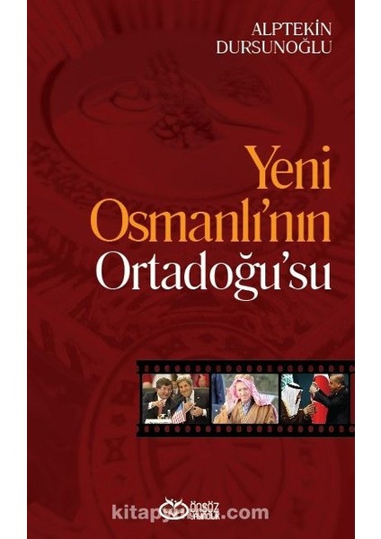 Yeni Osmanlı’nın Ortadoğu’su